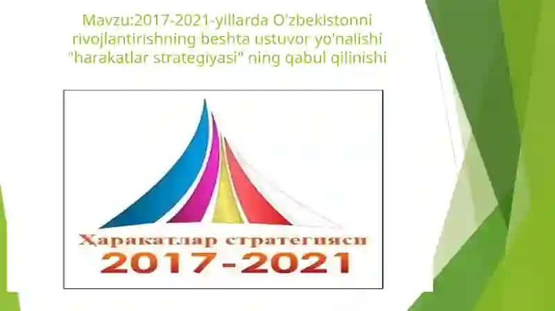2017-2021-yillarda O'zbekistonni rivojlantirishning beshta ustuvor yo'nalishi "harakatlar strategiyasi" ning qabul qilinishi 2