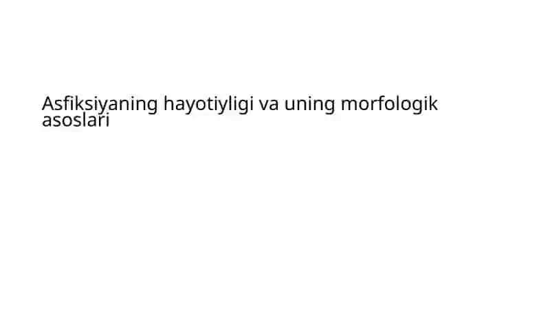 Asfiksiyaning hayotiyligi va uning morfologik asoslari 2