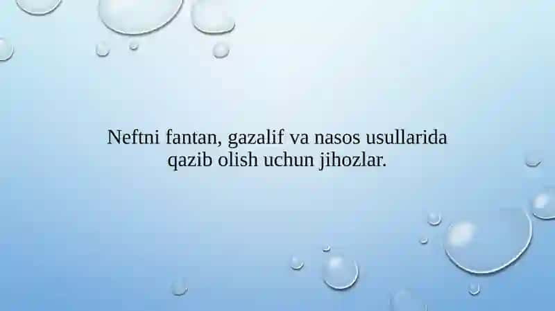 Neftni fantan, gazalif va nasos usullarida qazib olish uchun jihozlar. 2