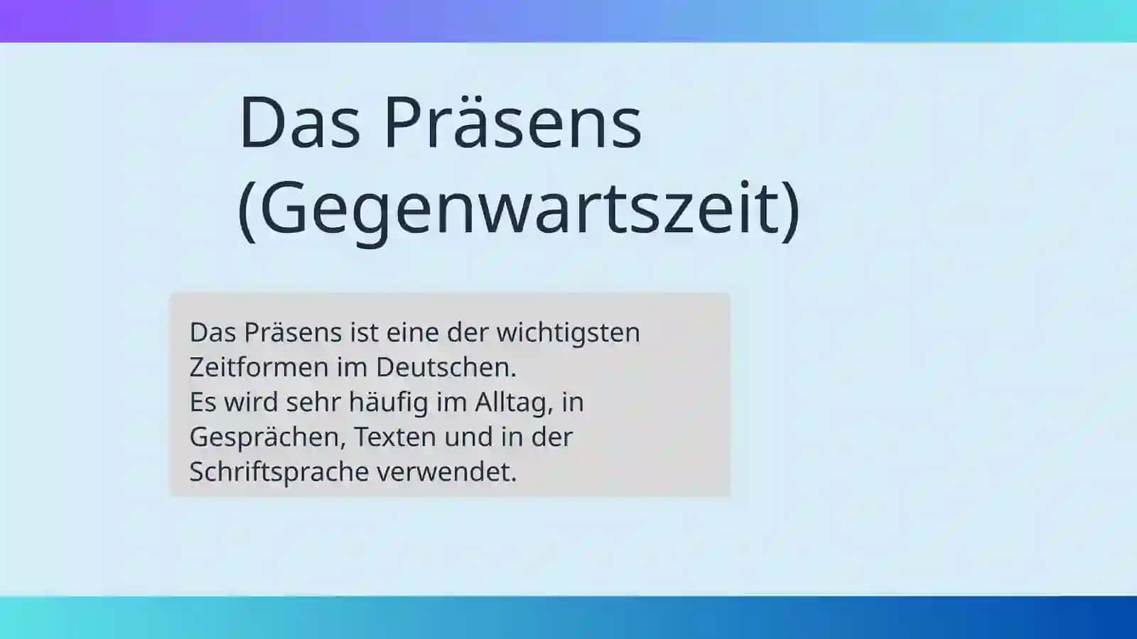 Das Präsens (Gegenwartszeit) 2