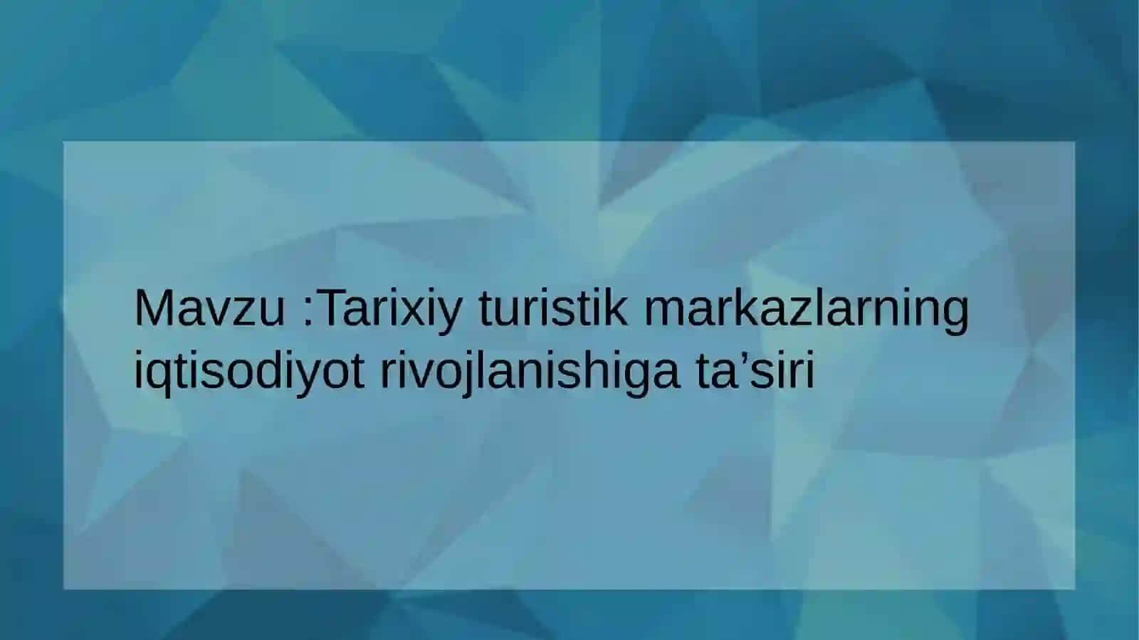 Tarixiy turistik markazlarning iqtisodiyot rivojlanishiga ta’siri 2