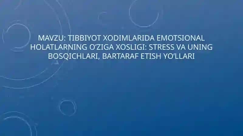 TIBBIYOT XODIMLARIDA EMOTSIONAL HOLATLARNING O’ZIGA XOSLIGI: STRESS VA UNING BOSQICHLARI, BAR 2