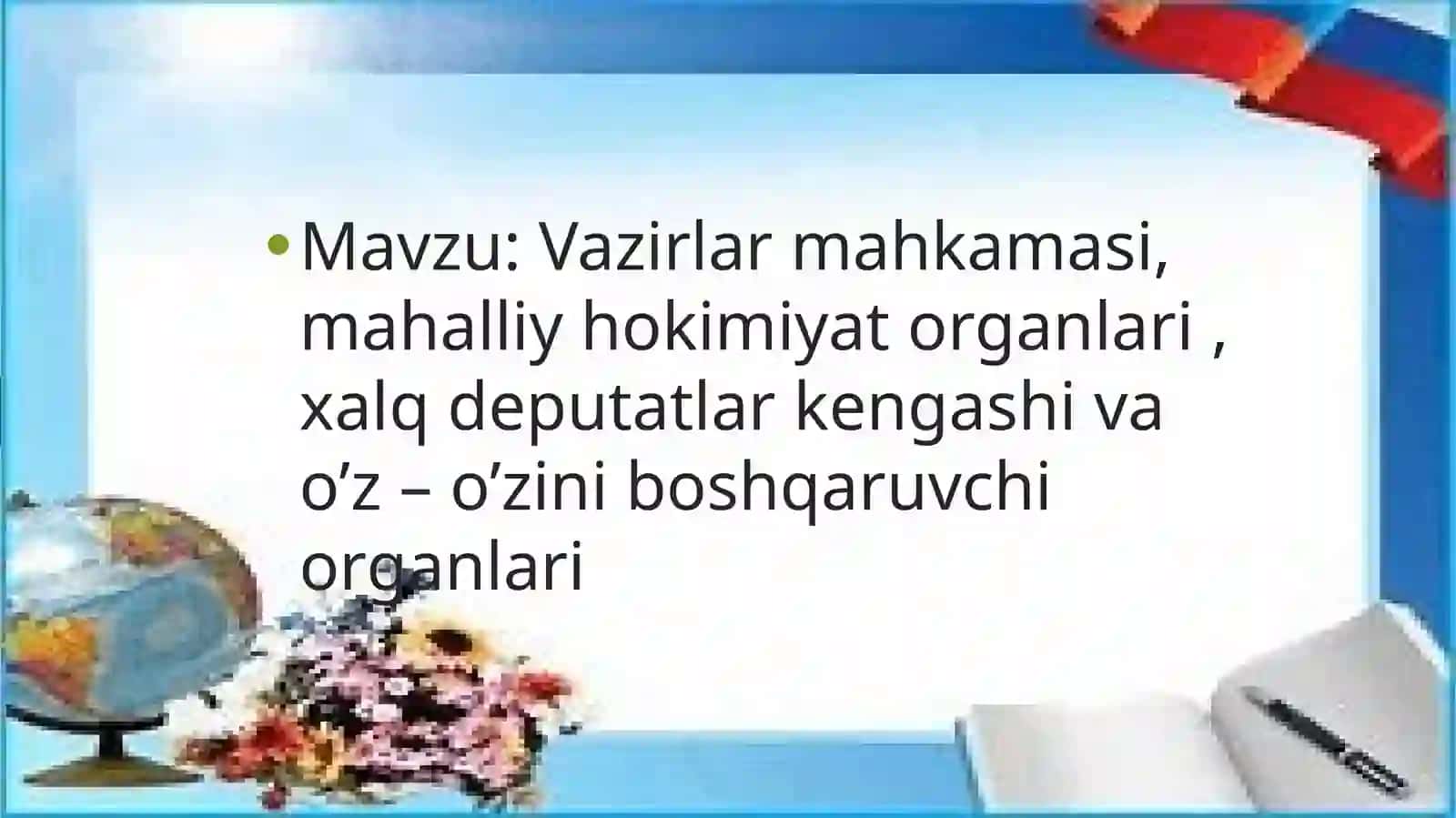 Vazirlar mahkamasi, mahalliy hokimiyat organlari , xalq deputatlar kengashi va o’z – o’zini boshqaruvchi organlari 2