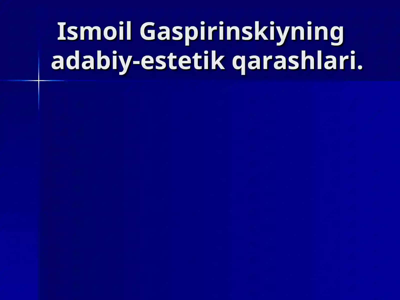 Ismoil Gaspirinskiyning adabiy-estetik qarashlari 2