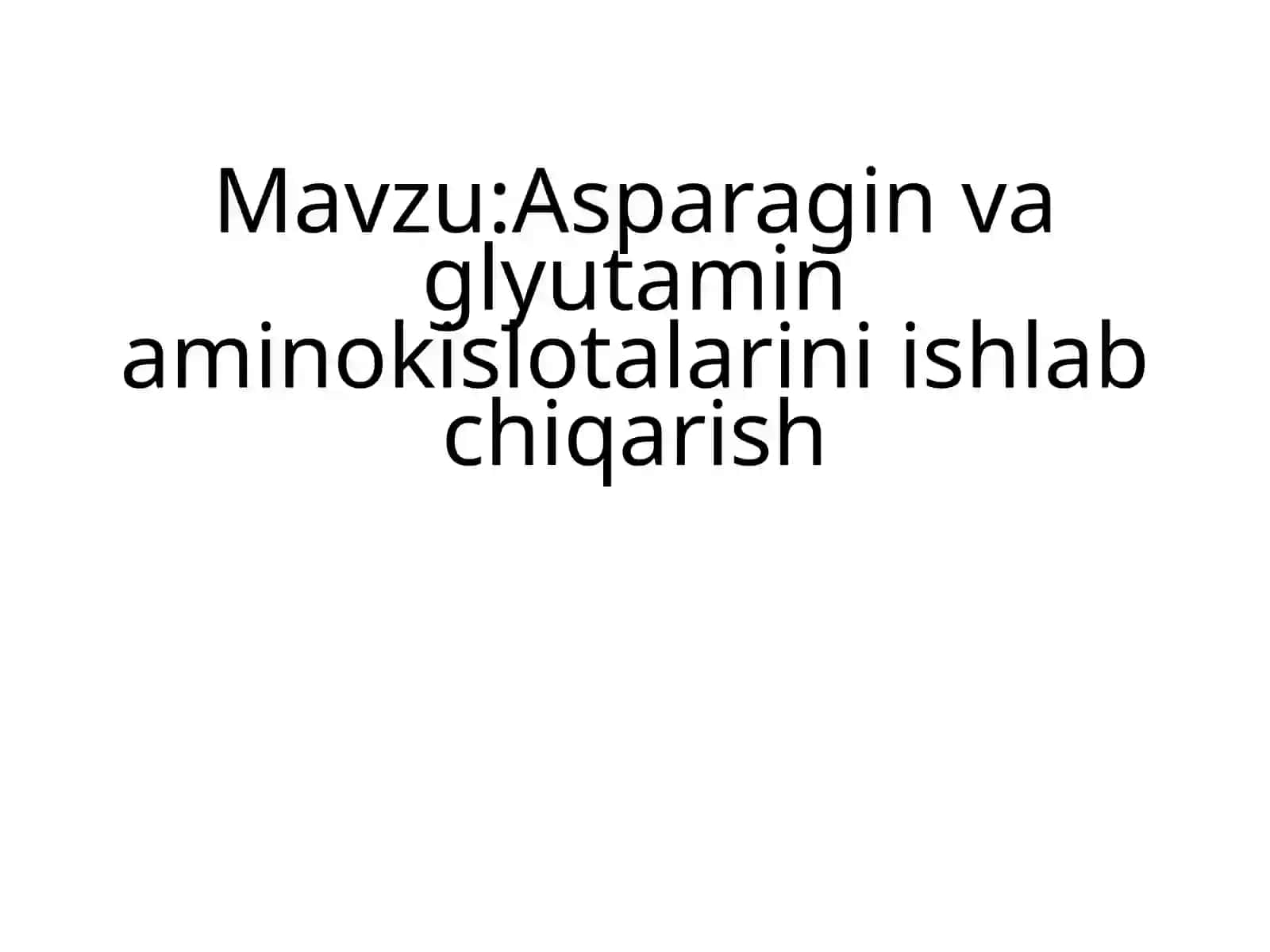 Asparagin va glutamin aminokislotalarini ishlab chiqarish 2