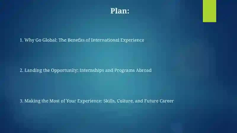 Having proficieny abroad. Gaining experience. Internships abroad. 2
