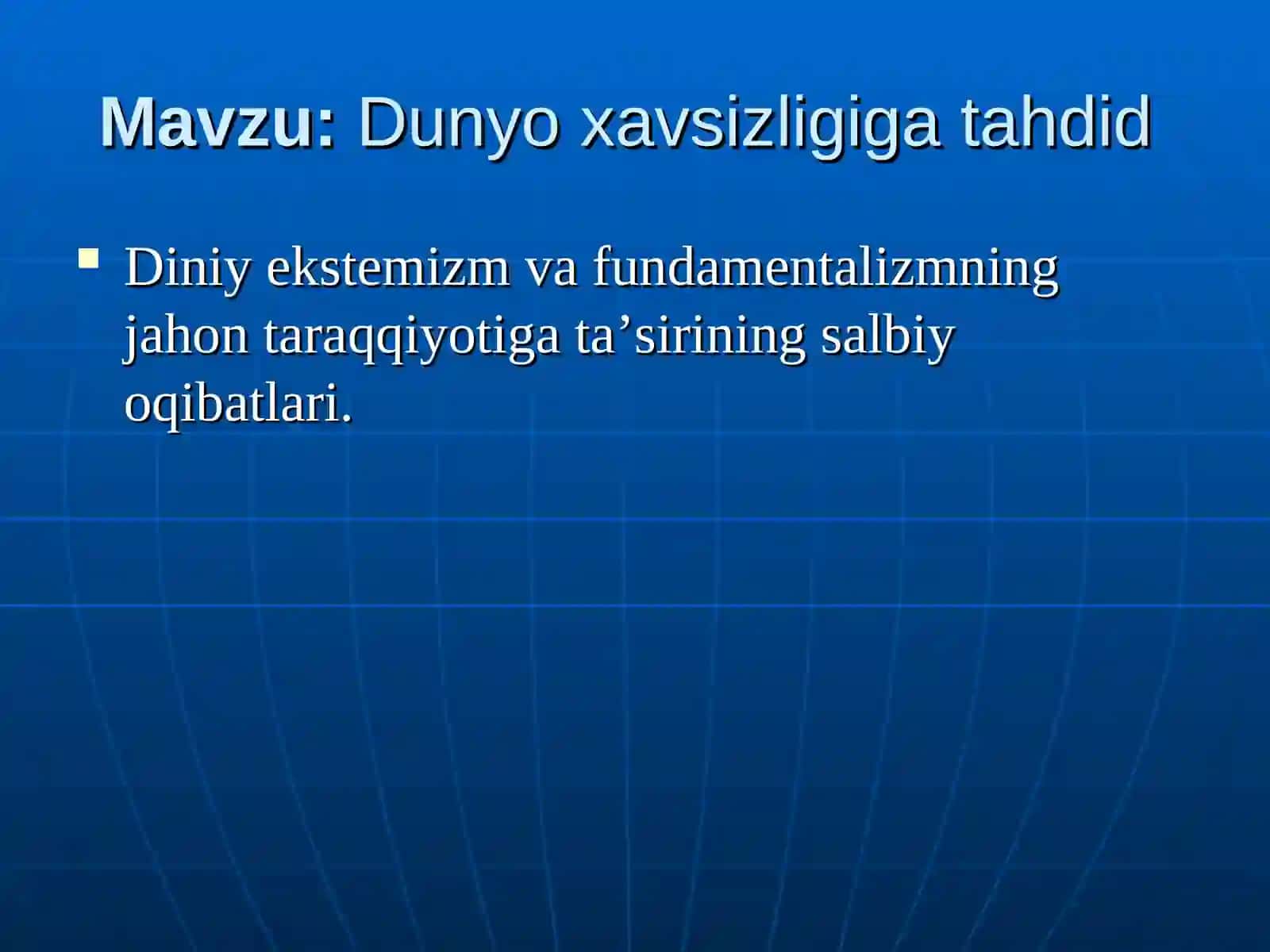 Jo’raev Odiljonning dunyo xavsizligiga tahdid mavzusi bo’yicha bir soatlik dars ishlanmasi 2