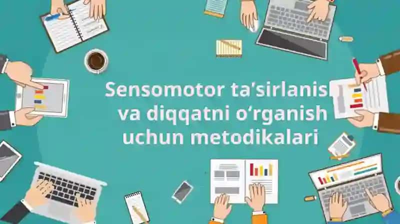 Sensomotor ta’sirlanish va diqqatni o‘rganish psixologik va pedagogik diagnostika 2