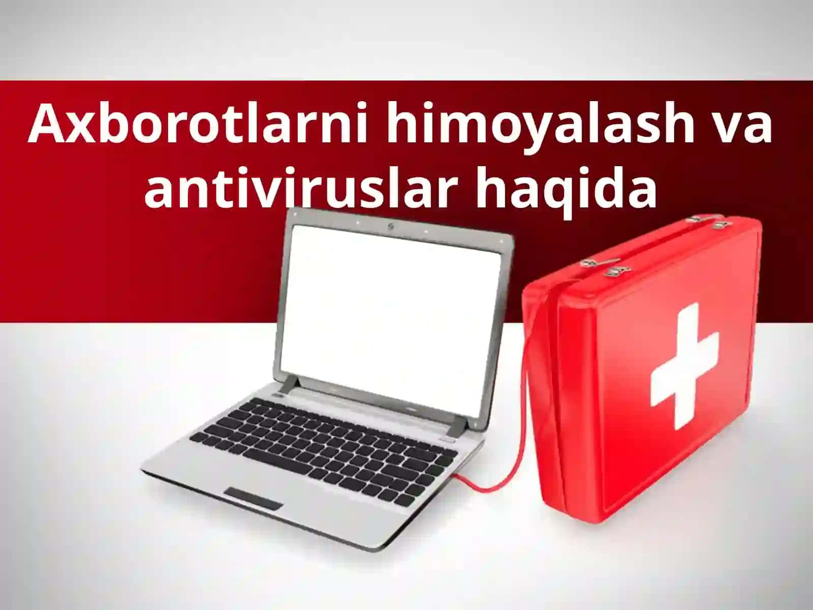 AXBOROTLARNI HIMOYALASH VA ANTIVIRUSLAR 2