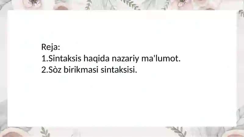 Sintaksis. Asosiy sintaktik birliklar.Sòz birikmasi sintaksis. 2