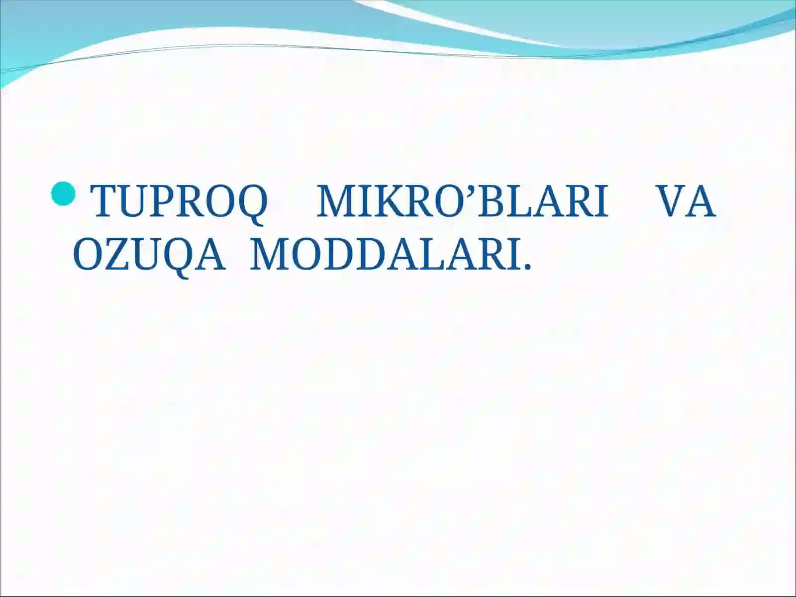 TUPROQ MIKRO’BLARI VA OZUQA MODDALARI 2