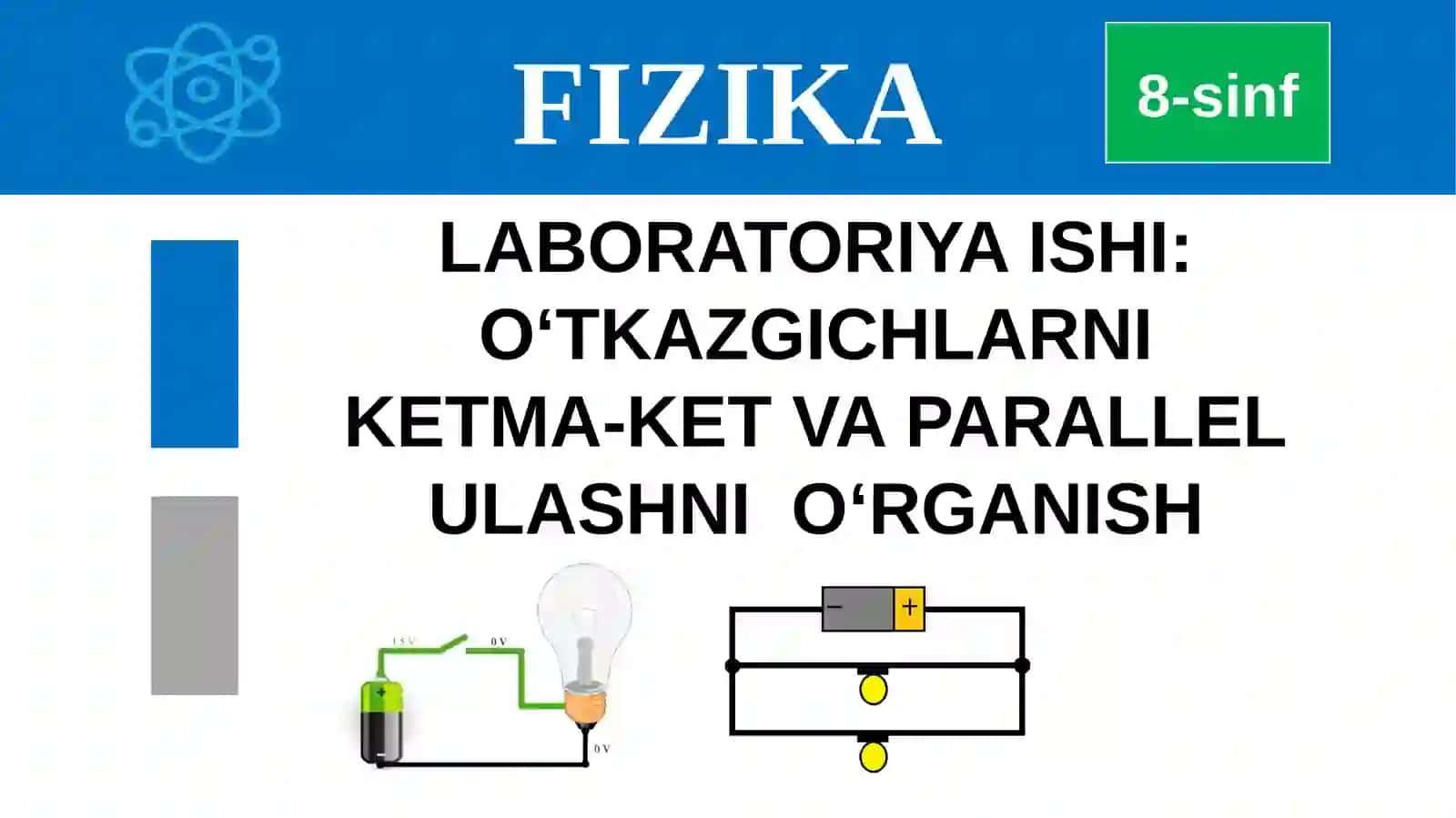 FIZIKA 8-sinf, LABORATORIYA ISHI: O‘TKAZGICHLARNI KETMA-KET VA PARALLELULASHNIO‘RGANISH 2
