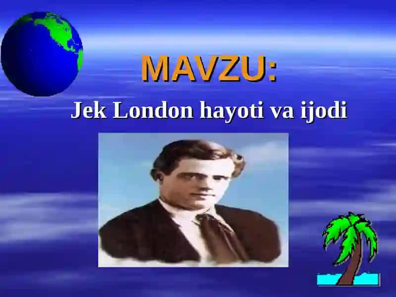 Dars ishlanmasi "Jek London hayoti va ijodi" 2
