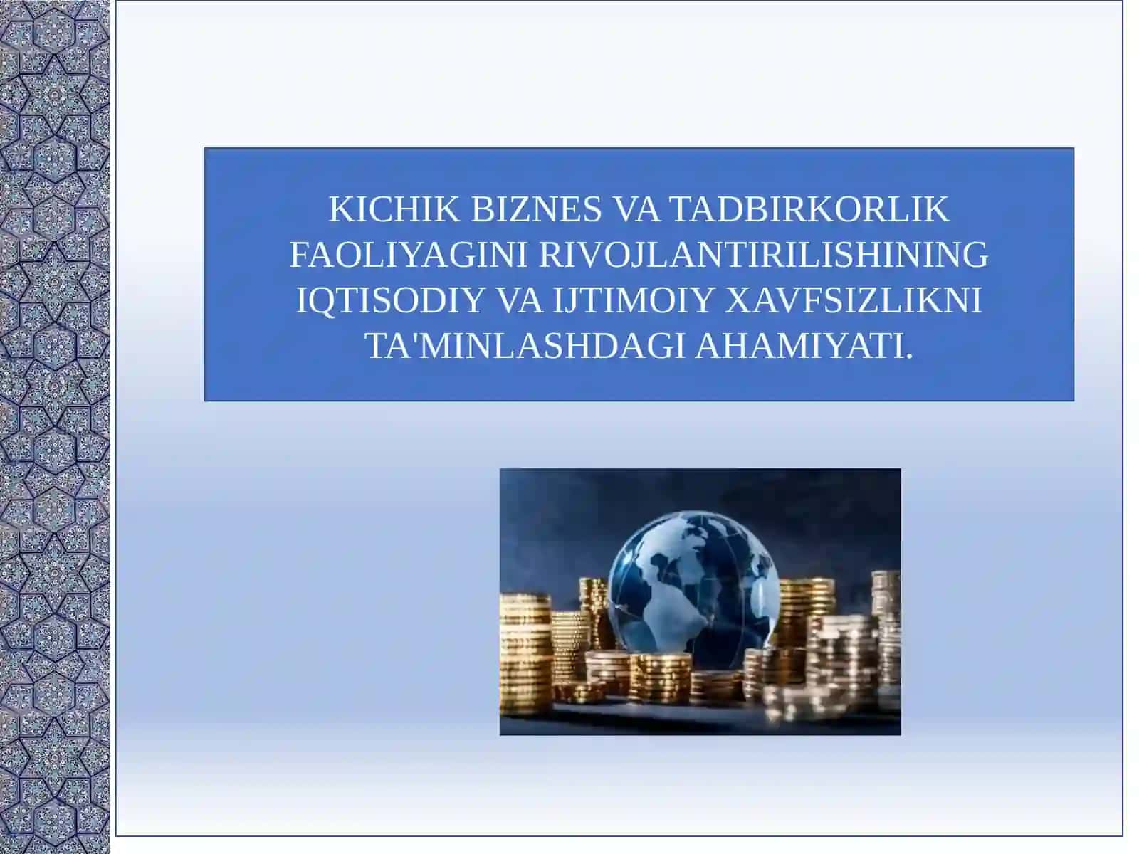 Kichik Biznes va Tadbirkorlik Faoliyagini Rivojlantirishing Iqtisodiy va Ijtimoiy Xavfsizlikni Ta'minlashdagi Ahamiyati 2