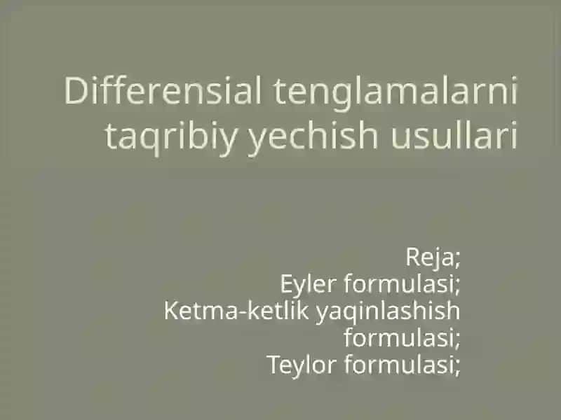 Differensial tenglamalarni taqribiy yechish usullari 2