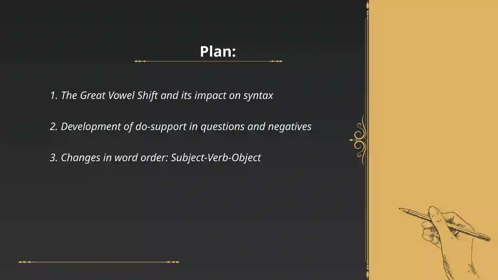 The Great Vowel Shift and its impact on syntax 2