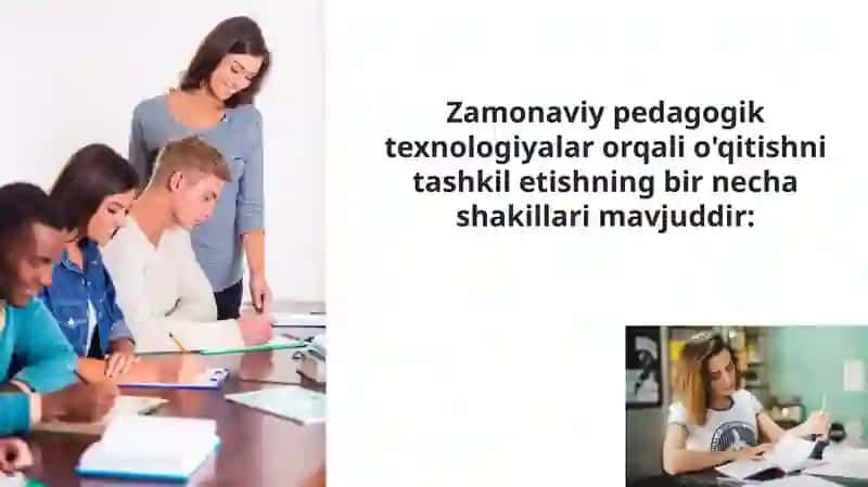 Zamonaviy pedagogik texnologiyalar orqali o'qitishni tashkil etishning shakllari 2