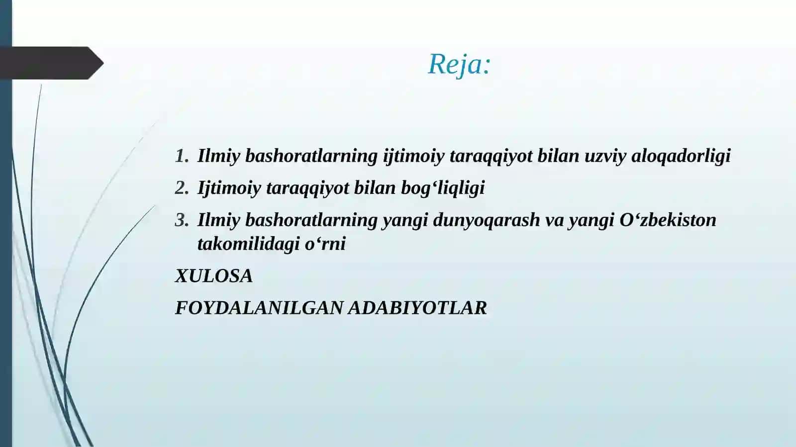 Ilmiy bashoratlarni ijtimoiy taraqiyot bilan uzviy aloqadorligi. Ilmiy bashoratlarni yangi dunyoqarash va yangi o‘zbekiston takomilidagi tutgan o‘rni. 2