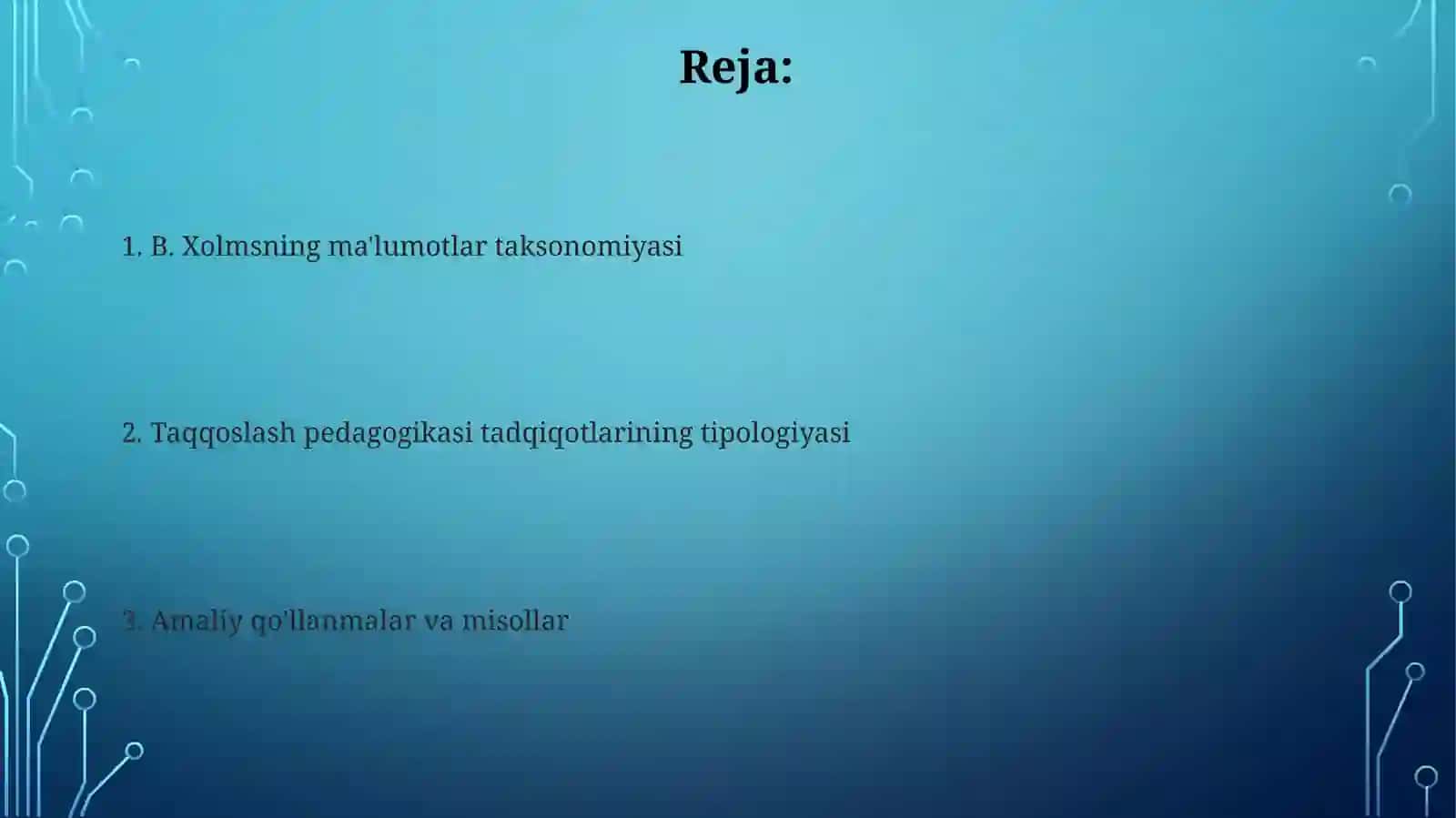 Komparativistik pedagogikada tadqiqotlar tipologiyasi. B.Xolmsning ma'lumotlar taksonomiyasi 2