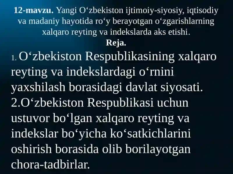 Yangi O‘zbekiston ijtimoiy-siyosiy, iqtisodiy va madaniy hayotida roʻy berayotgan oʻzgarishlarning xalqaro reyting va indekslarda aks etishi. 2