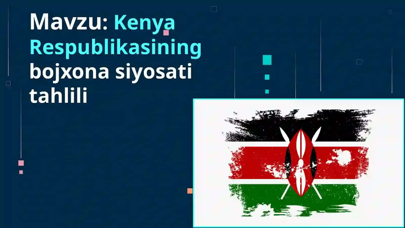 Mavzu: Kenya Respublikasining bojxonasiyosi tahlili 2