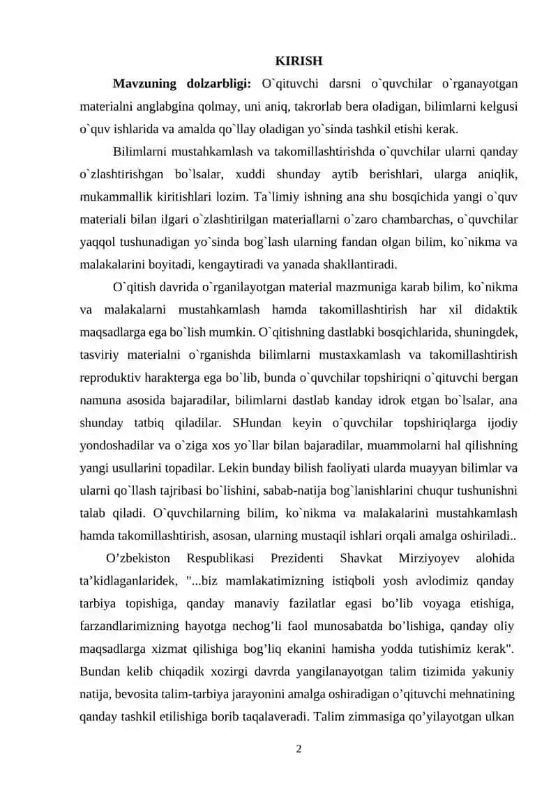 Mavzuning dolzarbligi: O`qituvchi darsni o`quvchilar o`rganayotgan matеrialni anglabgina qolmay, uni aniq, takrorlab bеra oladigan, bilimlarni kеlgusi o`quv ishlarida va amalda qo`llay oladigan yo`sinda tashkil etishi kеrak. 2