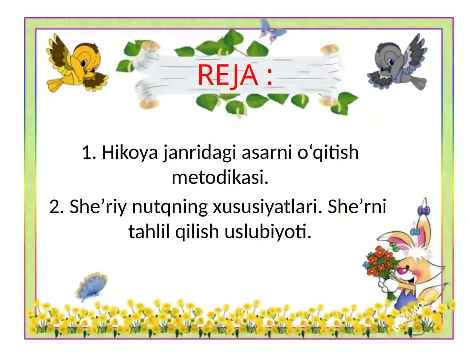 Hikoya janridagi asarni o‘qitish mеtodikasi. She’riy nutqning xususiyatlari. She’rni tahlil qilish uslubiyoti 2