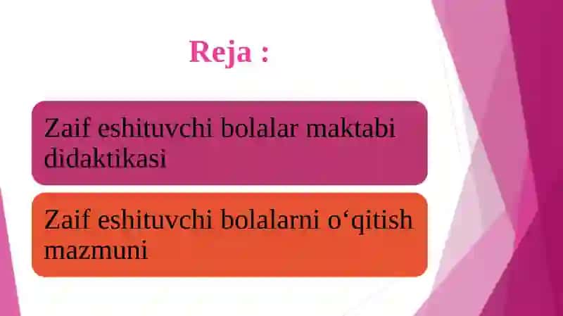 Zaif eshituvchi o’quvchilarni o’qitishjarayoniningmohiyati 2