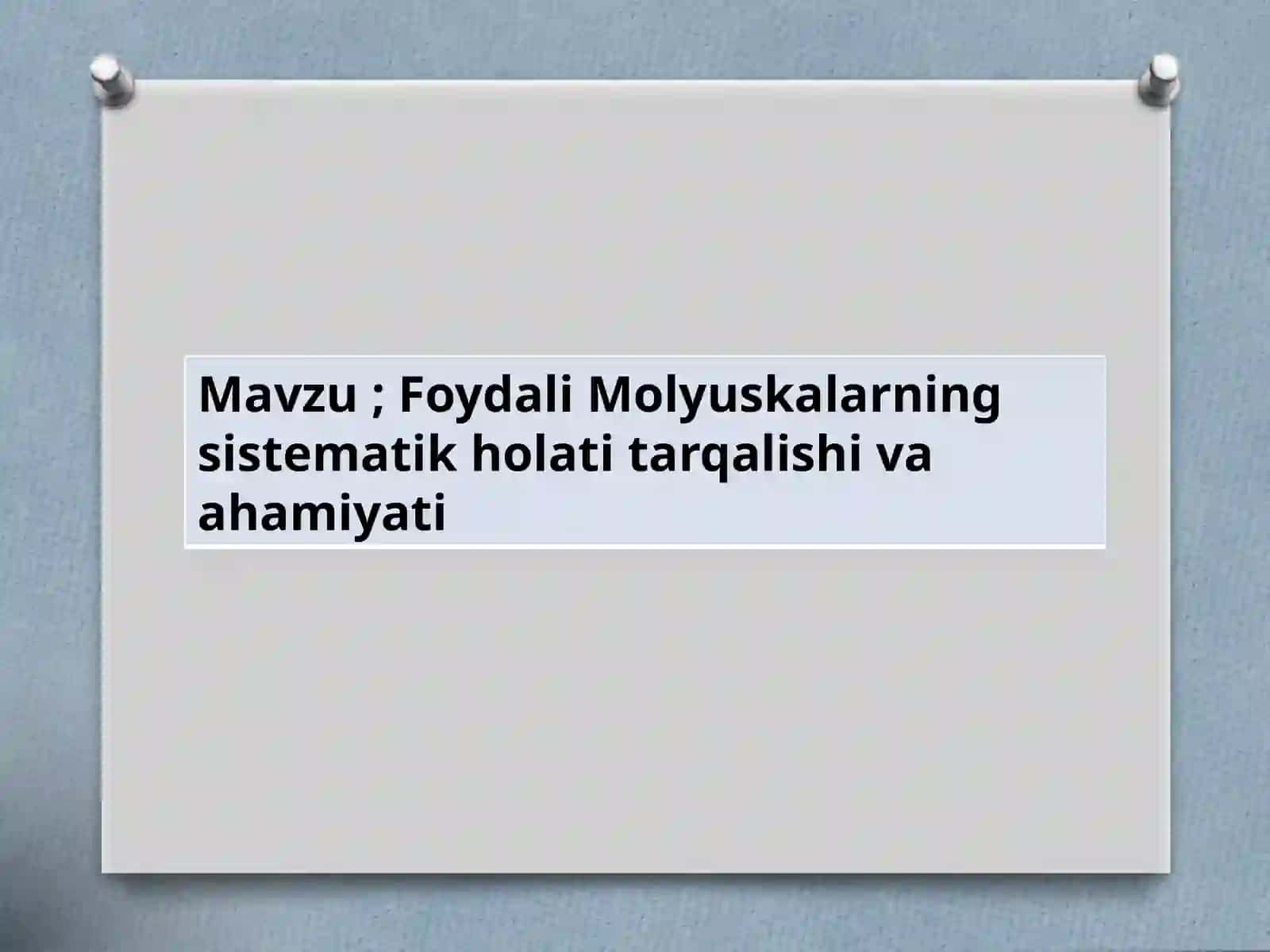 Foydali Molyuskalarning Sistematik Holati Tarqalishi va Ahamiyati 2