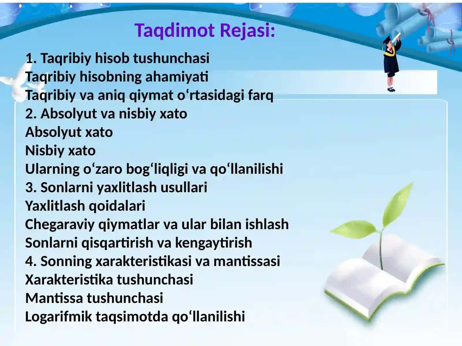 Taqribiyhisob,absolyutvanisbiyxato,sonlarniyaxlitlashusullari. Sonningxarakteristikasivamantissasi 2