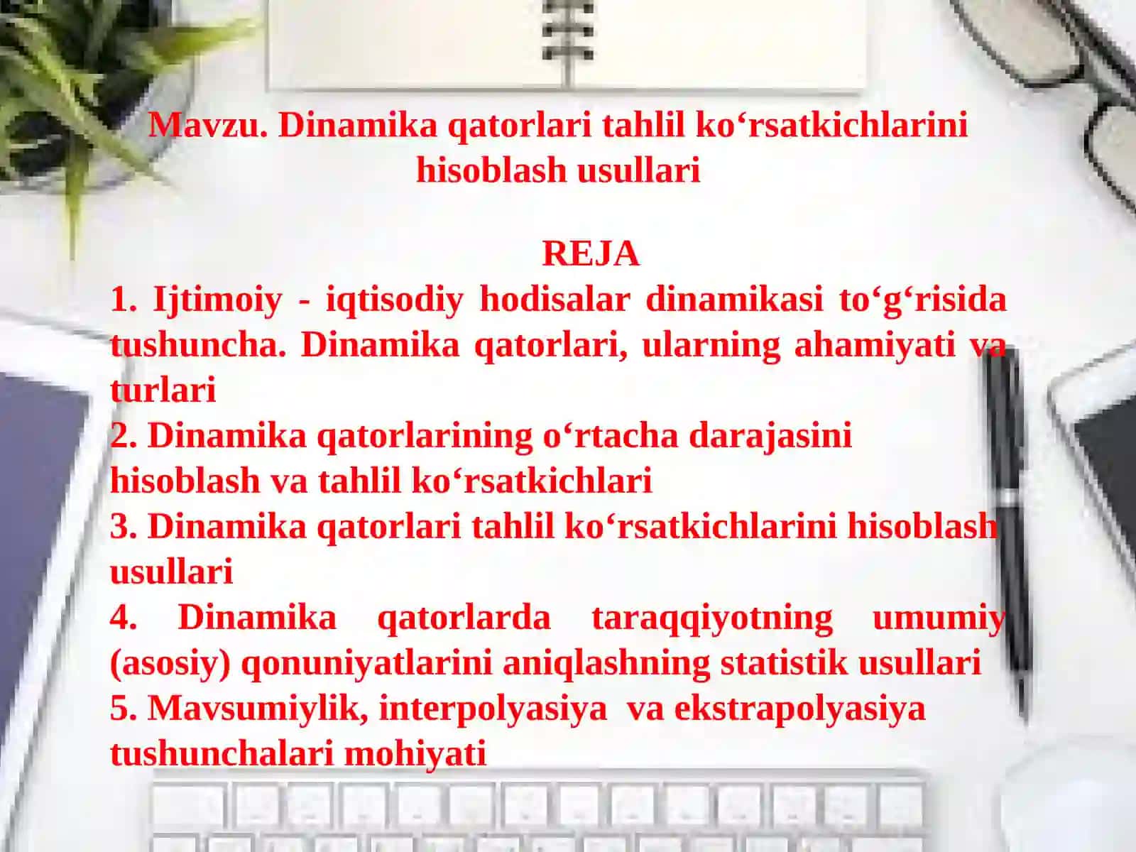 DINAMIKANI STATISTIK O’RGANISH USULLARI 2
