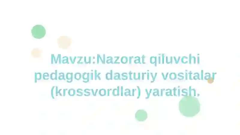 Mavzu:Nazorat qiluvchi pedagogik dasturiy vositalar (krossvordlar) yaratish. 2