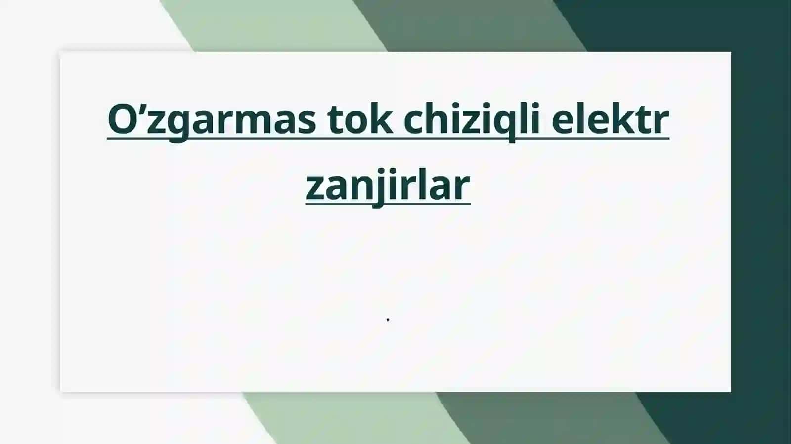 O’zgarmas tok zanjirlari 2
