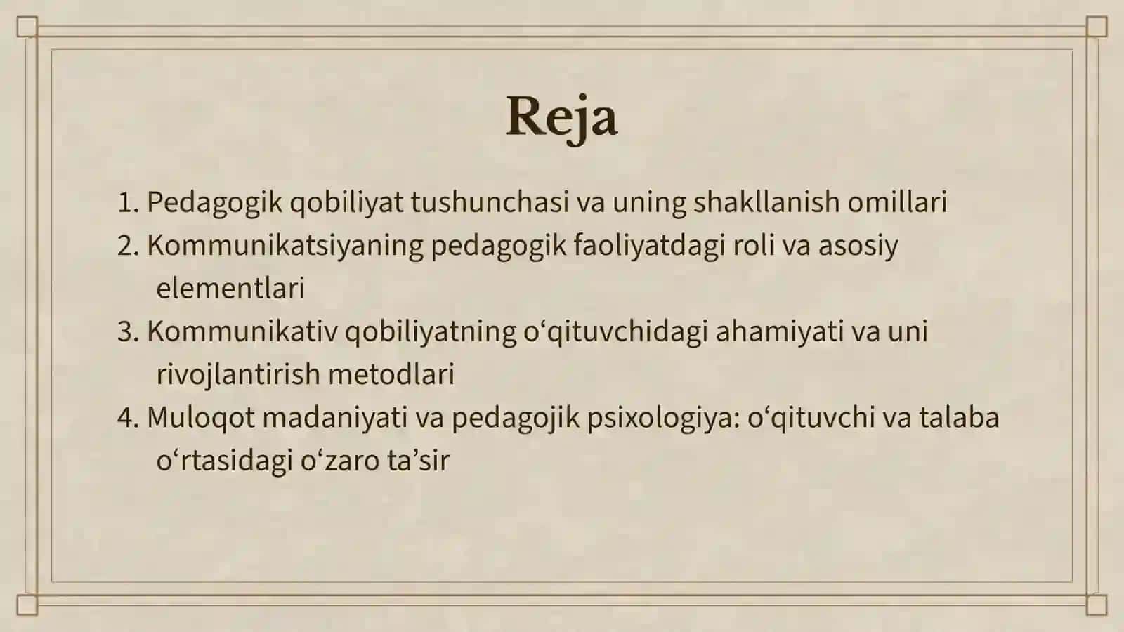 PEDAGOGIK QOBILIYATNI SHAKLLANTIRISH YO‘LLARI. KOMMUNIKATSIYA HAQIDA TUSHUNCHA. KOMMUNIKATIV QOBILIYAT VA PEDAGOGIK TA’SIR KO‘RSATISH. O‘QITUVCHI FAOLIYATIDA MULOQOT MADANIYATI VA PSIXOLOGIYASI. TAKT VA PEDAGOGIK TAKT HAQIDA TUSHUNCHA 2