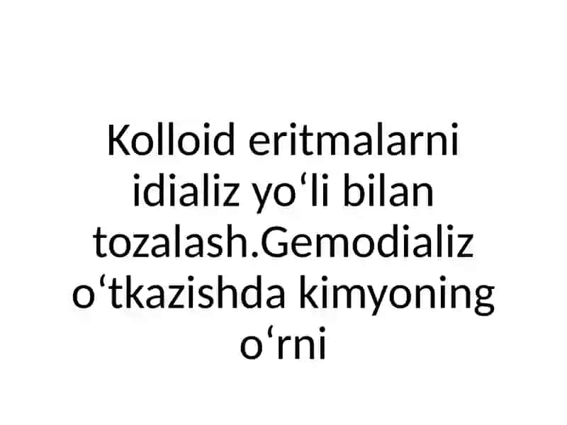 Kolloid eritmalarni tozalash dializi 2
