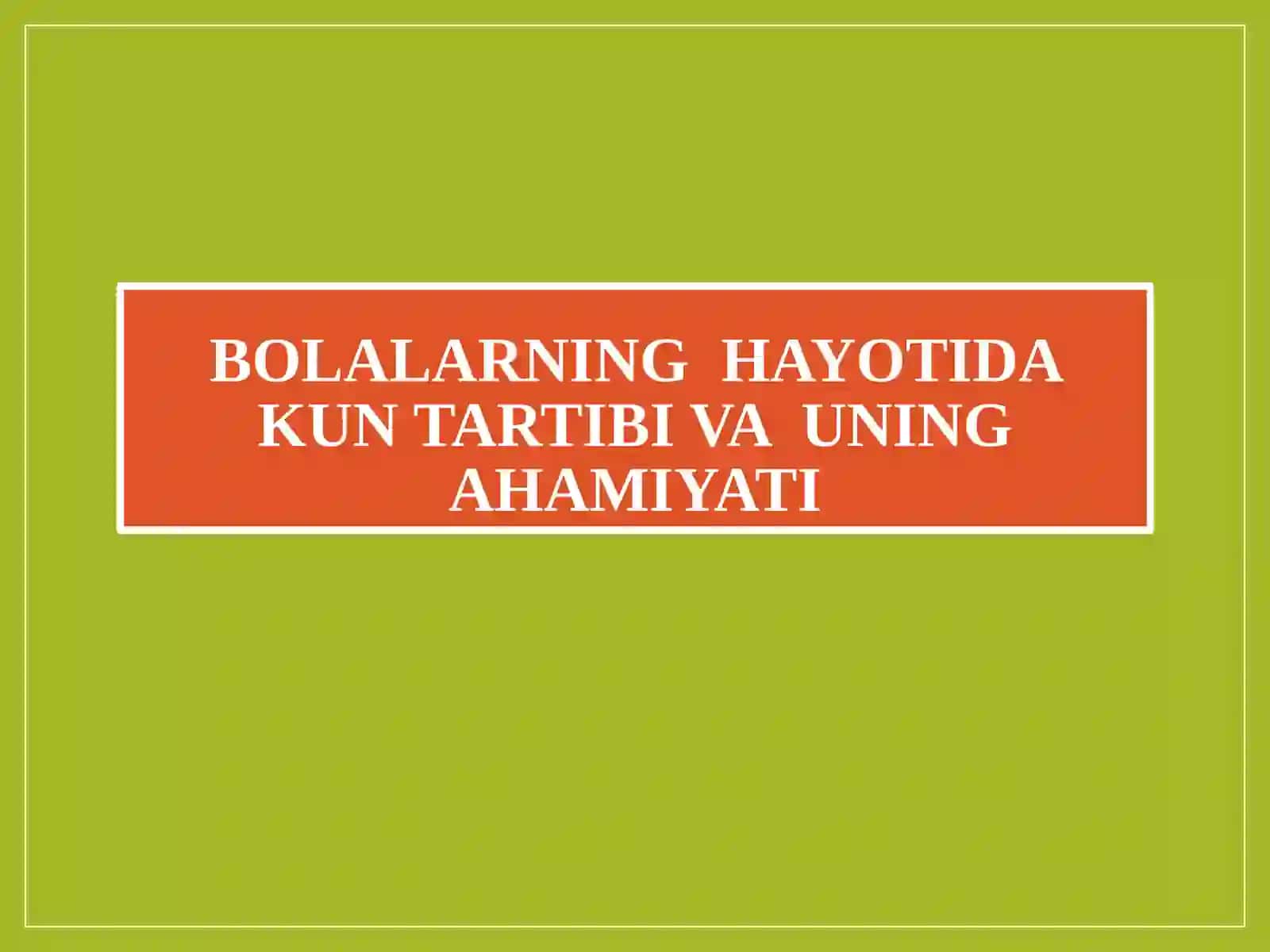 BOLALARNING HAYOTIDA KUN TARTIBI VA UNING AHAMIYATI 2