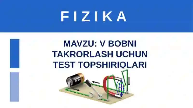 V BOBNI TAKRORLASH UCHUN TEST TOPSHIRIQLARI 2
