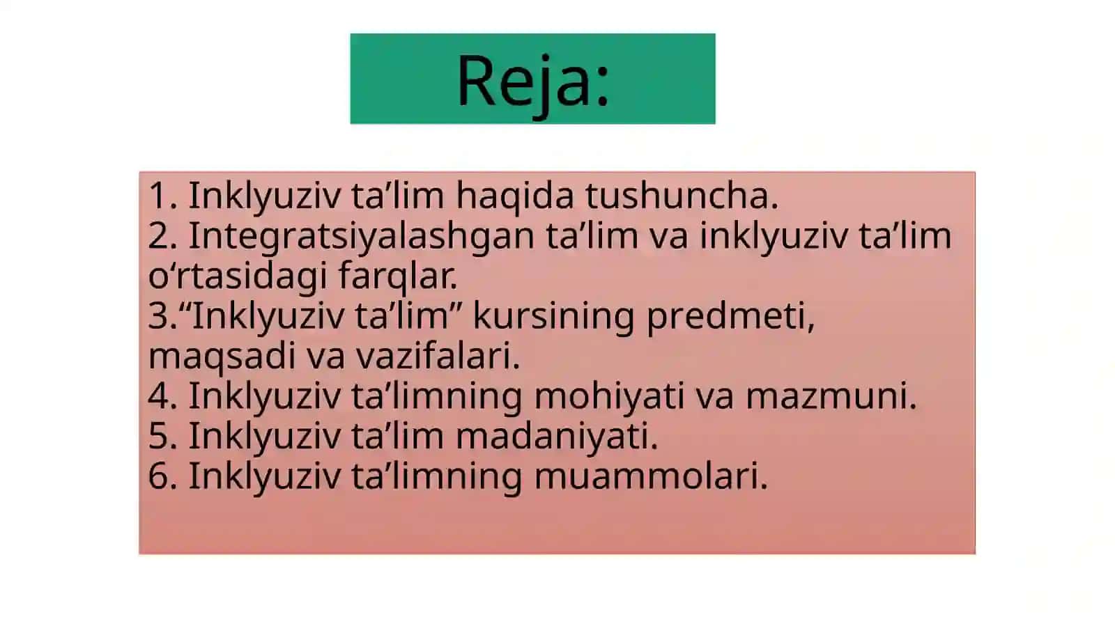 Inklyuziv ta’lim kursining predmeti, maqsadi va vazifalari. Inklyuziv ta’limning vujudga kelishi va rivojlanishi 2