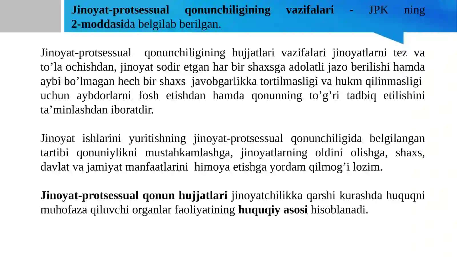 Jinoyat-protsessual  qonunchiligining vazifalari, vaqt va hudud bo’yicha amal qilishi hamda jinoyat-protsessual qonunchiligining ajnabiy fuqarolarga va fuqaroligi bo’lmagan  shaxslarga nisbatan amal qilishi masalalarini muhokama qilish. 2