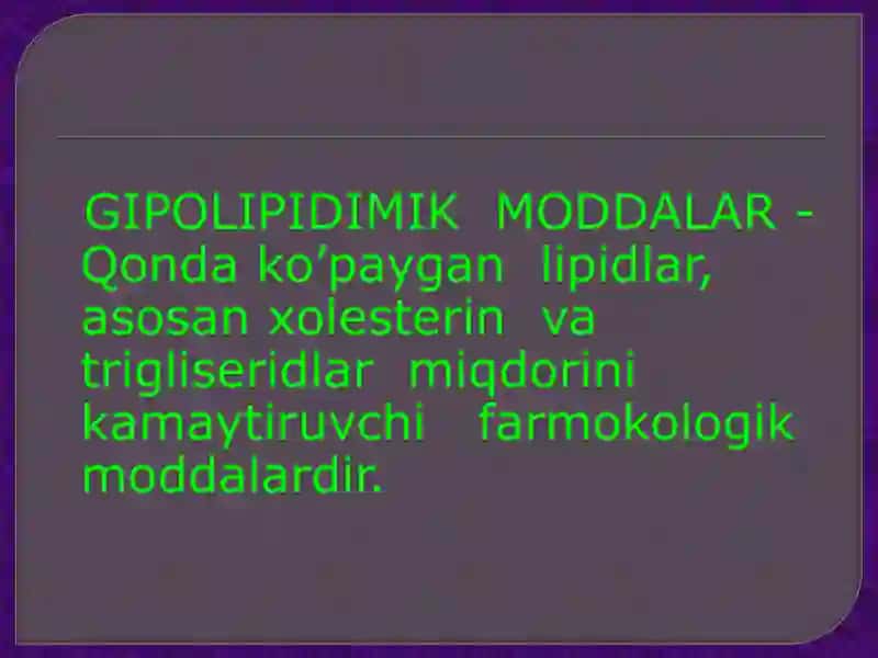 GIPOLIPIDIMIK dori vositalari klinik farmakologiyasi 2