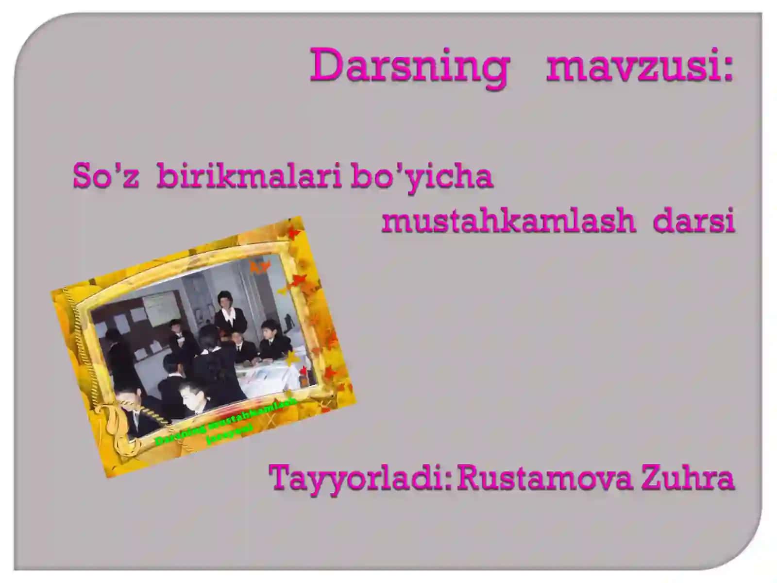 So’z  birikmalari bo’yicha mustahkamlash  darsi 2