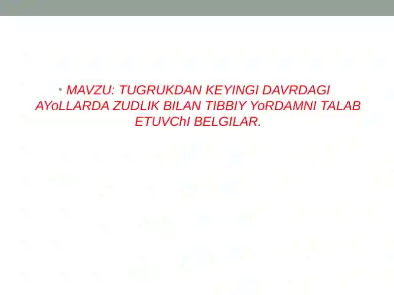 TUGRUKDAN KEYINGI DAVRDAGI AYOLLARDA ZUDLIK BILAN TIBBIYYO RDAM NI TALAB ETUVCHI BELGILAR 2