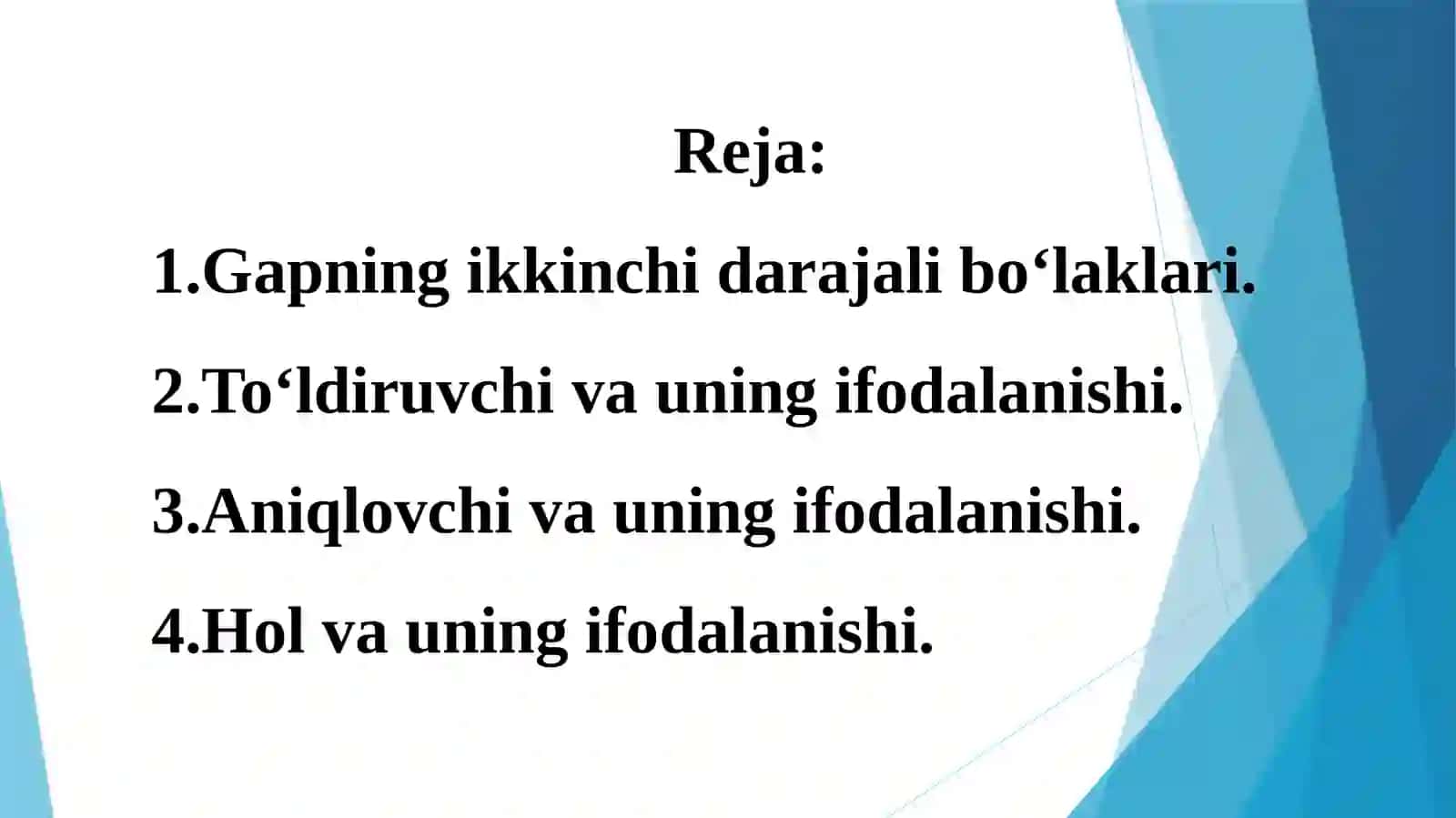 Ikkinchi darajali bo‘laklar. To‘ldiruvchining ifodalanishi va tasnifi. Aniqlovchi ta’rifi va tasnifi. Holning ta’rifi va tasnifi 2