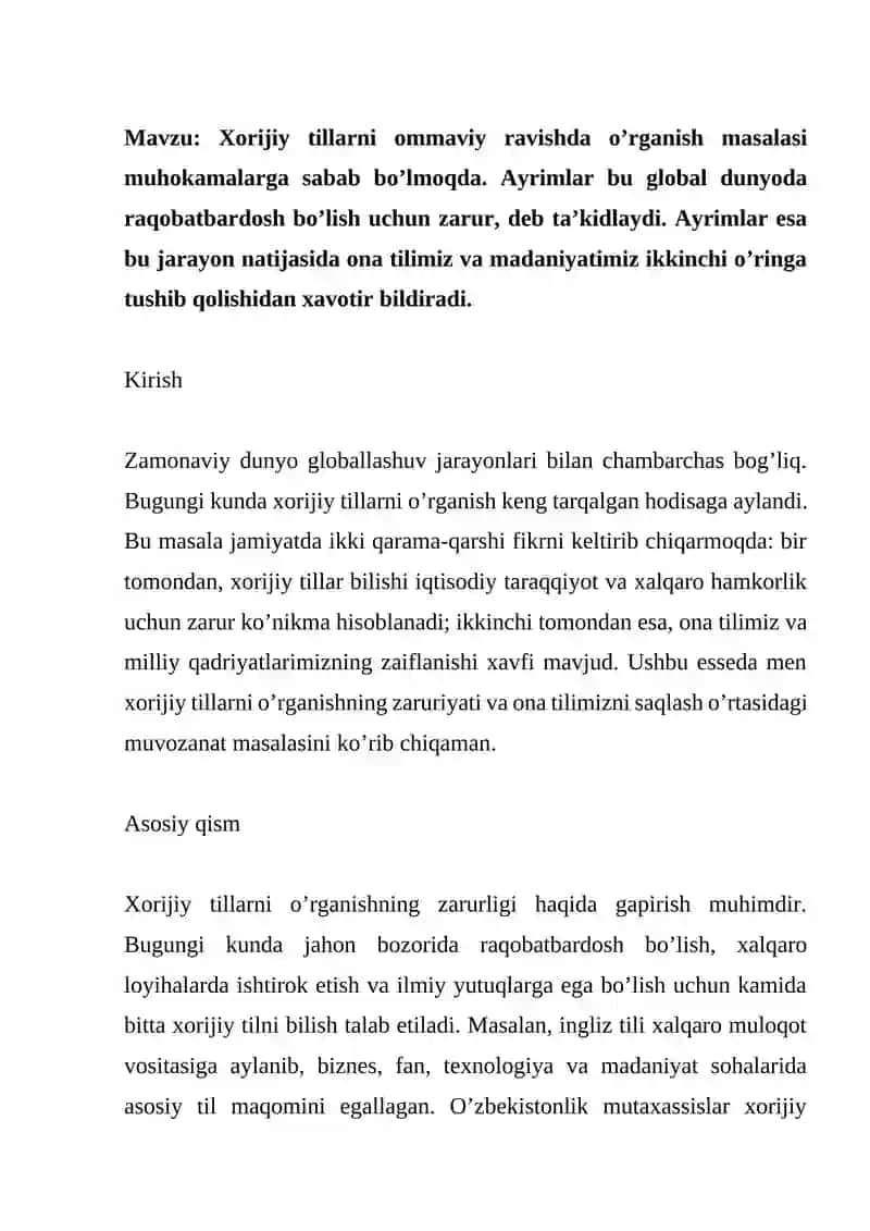 Xorijiy tillarni ommaviy ravishda o'rganish masalasi muhokamalarga sabab bo'lmoqda. Ayrimlar bu global dunyoda raqobatbardosh bo'lish uchun zarur, deb ta'kidlaydi. Ayrimlar esa bu jarayon natijasida ona tilimiz va madaniyatimiz ikkinchi o'ringa tushib qolishidan xavotir bildiradi. 2