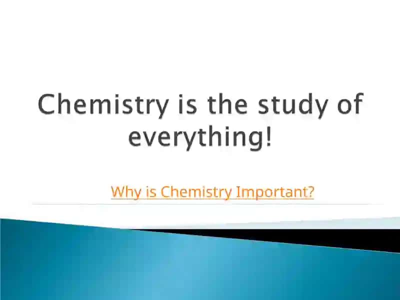 Chemistry: The study of the composition, structure, and properties of matter and the changes it undergoes 2