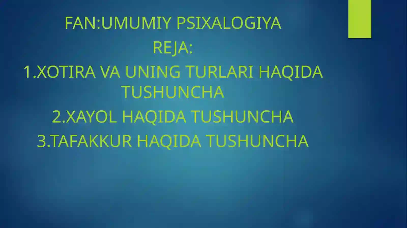 Tarix fakulteti talabasi Abdullayev Sardorning Umumiy Psixalogiya fanidan tayyorlagan taqdimot ishi 2
