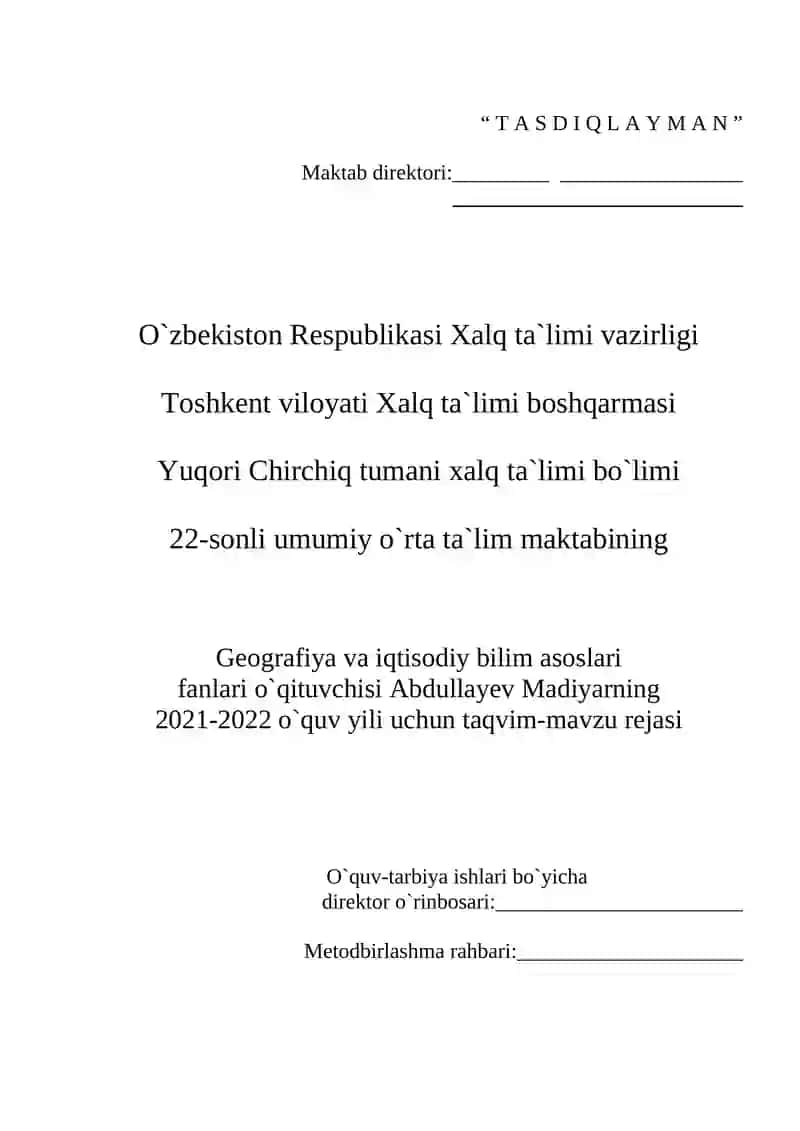 Geografiya va iqtisodiy bilim asoslari fanlari o`qituvchisi Abdullayev Madiyarning 2021-2022 o`quv yili uchun taqvim-mavzu rejasi 2
