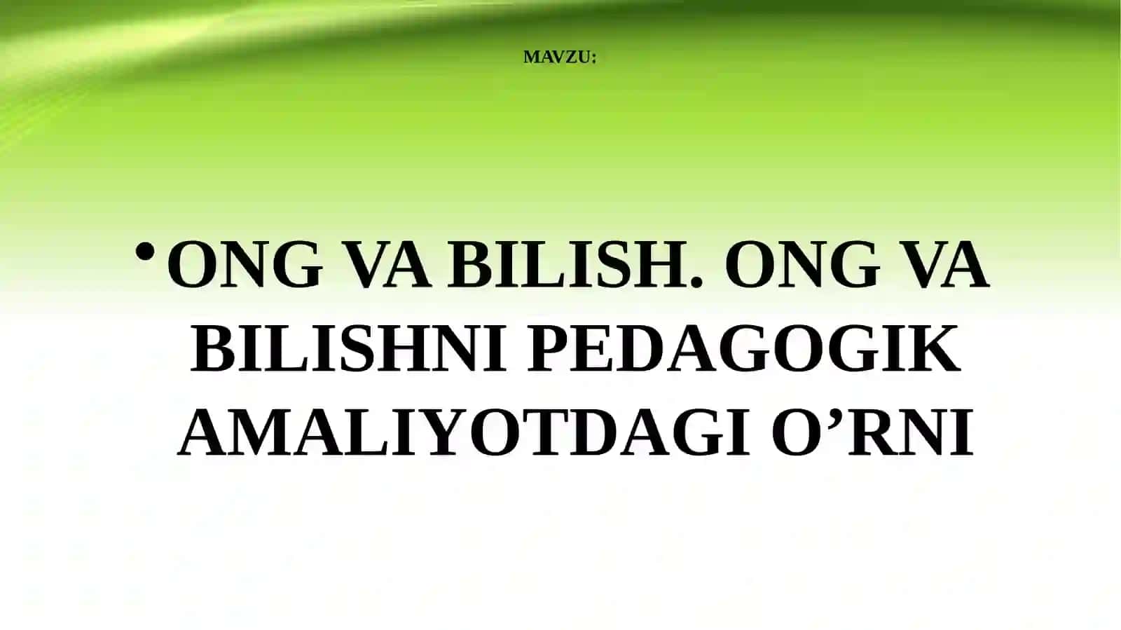 ONG VA BILISH. ONG VA BILISHNI PEDAGOGIK AMALIYOTDAGI O’RNI 2