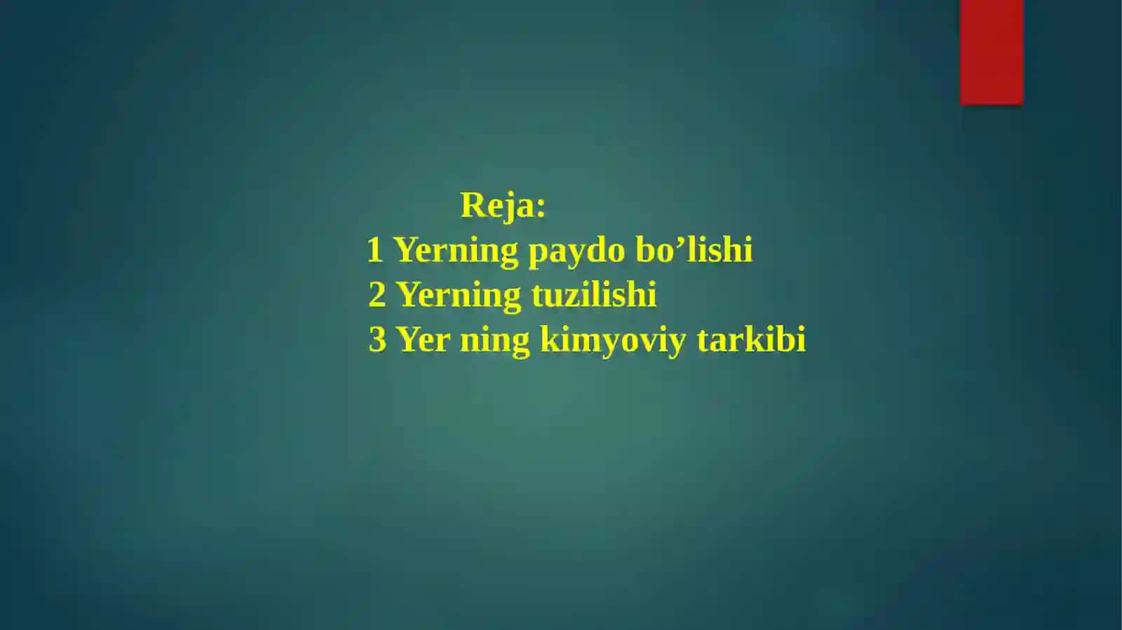 Yerning paydo bo’lishi tuzilishi va kimyoviy tarkibi. 2