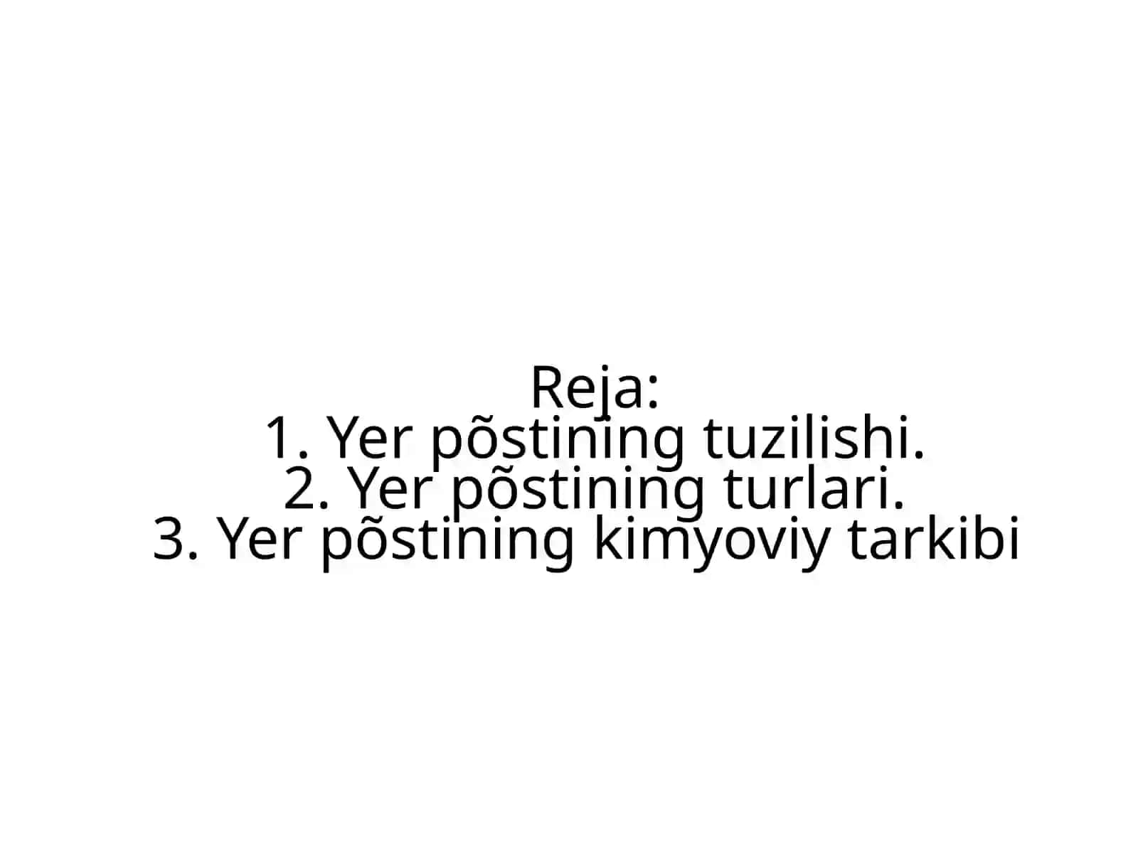 Yer põstining tuzilishi, uning turlari va kimyoviy tarkibi 2